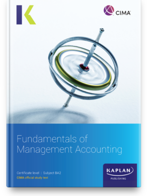 Kaplan CIMA BA2 Fundamentals of Management Accounting Study Text 2026
