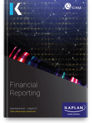 Kaplan CIMA F1 Financial Reporting Exam Kit 2026