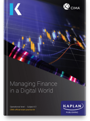Kaplan CIMA E1 Managing Finance in Digital World Exam Kit eBook 2026