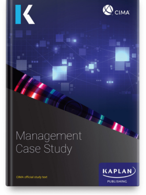 Kaplan CIMA Management Case Study Exam Study Text 2026
