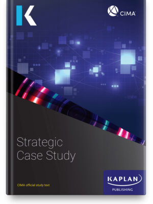 Kaplan CIMA Strategic Case Study Exam Study Text eBook 2026